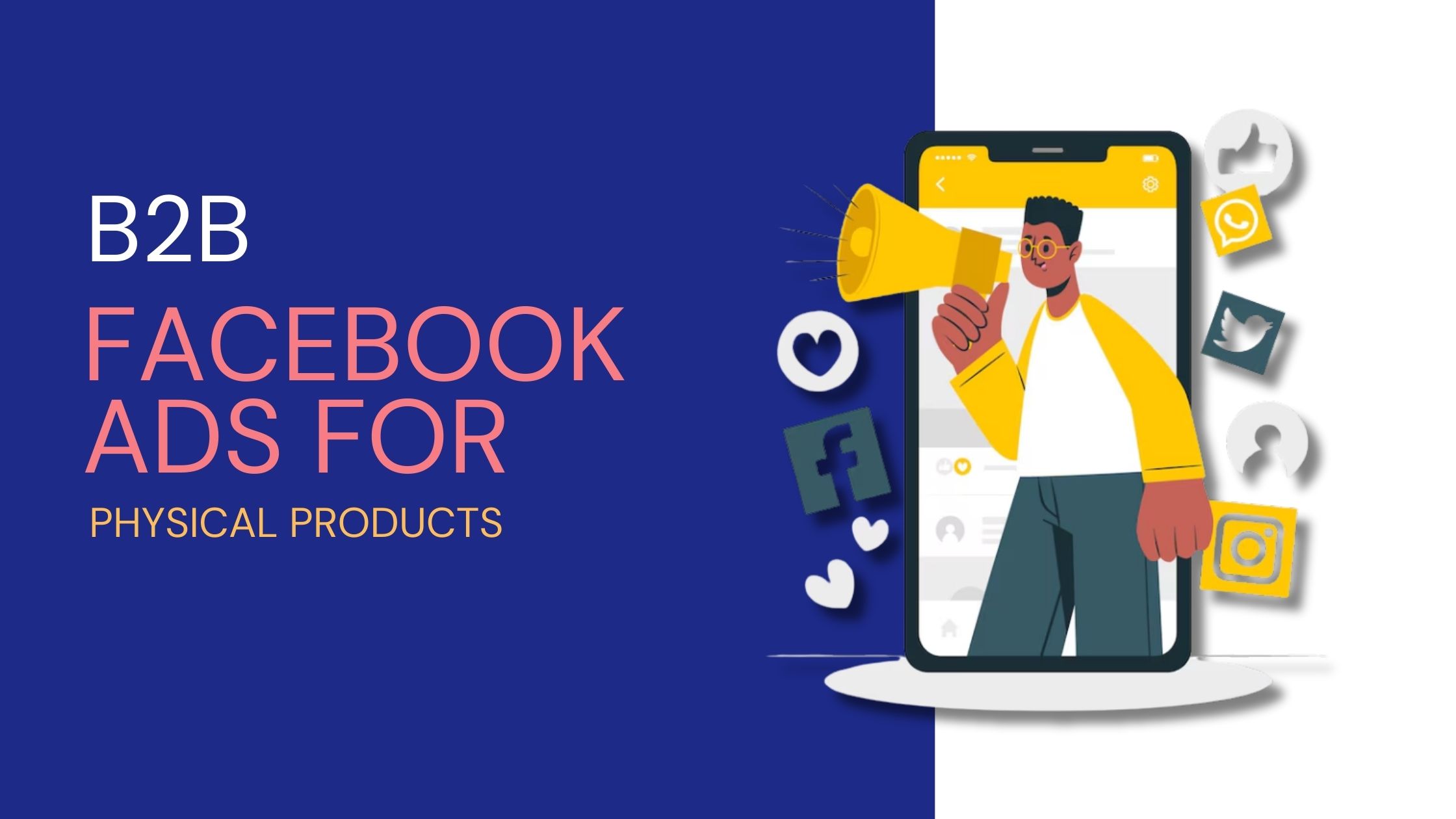 B2b Facebook Ads for Physical Products